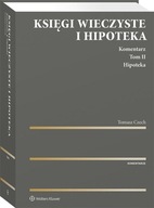 KSIĘGI WIECZYSTE I HIPOTEKA. KOMENTARZ T.2 TOMASZ CZECH