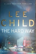 The Hard Way: (Jack Reacher 10) Child Lee