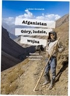 Afganistan Góry, ludzie, wojna Łukasz Kocewiak