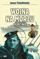 Wojna na morzu 1939-1945 Janusz Piekałkiewicz