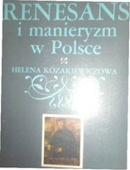 Renesans i manieryzm w Polsce - H. Kozakiewiczowa