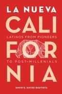 La Nueva California: Latinos from Pioneers to