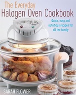 The Everyday Halogen Oven Cookbook: Quick, Easy