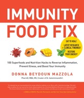 Immunity Food Fix: 100 Superfoods and Nutrition