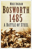 BOSWORTH 1485 - Mike Ingram (KSIĄŻKA)