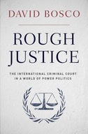 Rough Justice: The International Criminal Court s