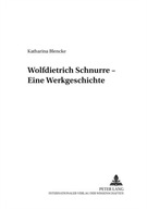 Wolfdietrich Schnurre: Eine Werkgeschichte