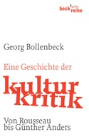 Eine Geschichte der Kulturkritik: Von Rousseau bis Günther Anders