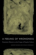 A Feeling of Wrongness: Pessimistic Rhetoric on