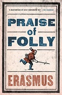 Praise of Folly: Newly Translated and Annotated -