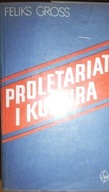 Proletariat i kultura - Feliks. Gross