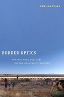 Border Optics: Surveillance Cultures on the