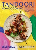 Tandoori Home Cooking: Over 70 Classic Indian