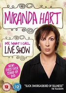 MIRANDA HART MY WHAT I CALL LIVE SHOW (DVD)