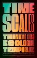 Timescales: Thinking across Ecological