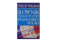 Słownik Tematyczny Francusko -Polski - Wilson