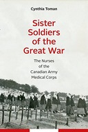 Sister Soldiers of the Great War: The Nurses of