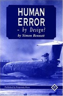 Human Error - by Design? Bennett S.