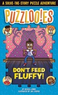 Puzzlooies! Don t Feed Fluffy: A Solve-the-Story