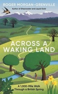 Across a Waking Land: A 1,000-Mile Walk Through a