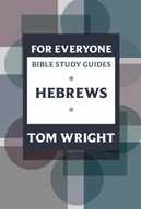 For Everyone Bible Study Guide: Hebrews Wright
