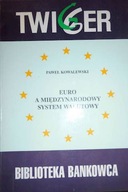 Euro a międzynarodowy system walutowy - Kowalewski