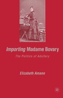 Importing Madame Bovary: The Politics of Adultery