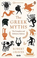 The Greek Myths: The Complete and Definitive