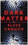 DARK MATTER, CROUCH BLAKE