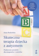 Skuteczna terapia dziecka z autyzmem. Praktyczny poradnik dla terapeutów i