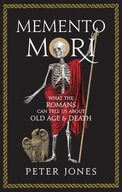 Memento Mori: What the Romans Can Tell Us About