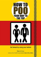 How to Poo Your Way to the Top: Get ahead by
