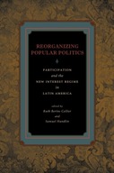 Reorganizing Popular Politics: Participation and
