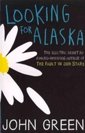Looking for Alaska: A Novel. Winner of the Michael L. Printz Award for Exce