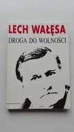 Lech Wałęsa droga do wolności