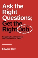 Ask the Right Questions; Get the Right Job:
