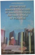 Strategie marketingowe w bankowości detalicznej w