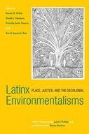 Latinx Environmentalisms: Place, Justice, and the