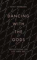 Dancing with the Gods: Reflections on Life and