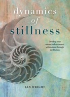 The Dynamics of Stillness: 36 meditative