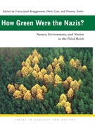 How Green Were the Nazis?: Nature, Environment,