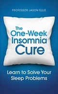 The One-week Insomnia Cure: Learn to Solve Your