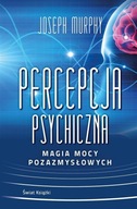 PERCEPCJA PSYCHICZNA: MAGIA MOCY POZAZMYSŁOWEJ BR