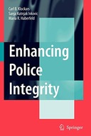 Enhancing Police Integrity Klockars Carl B.