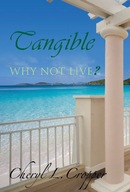 Tangible: Why Not Live? Cropper Cheryl L