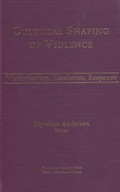Cultural Shaping of Violence: International