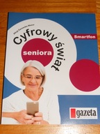 Cyfrowy świat seniora Smartfon A. Żarowska - Mazur