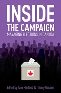 Inside the Campaign: Managing Elections in Canada
