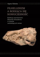 FILHELLENIZM A RODZĄCA SIĘ NOWOCZESNOŚĆ KSIĄŻKA