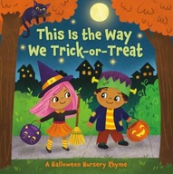 This Is the Way We Trick or Treat: A Halloween